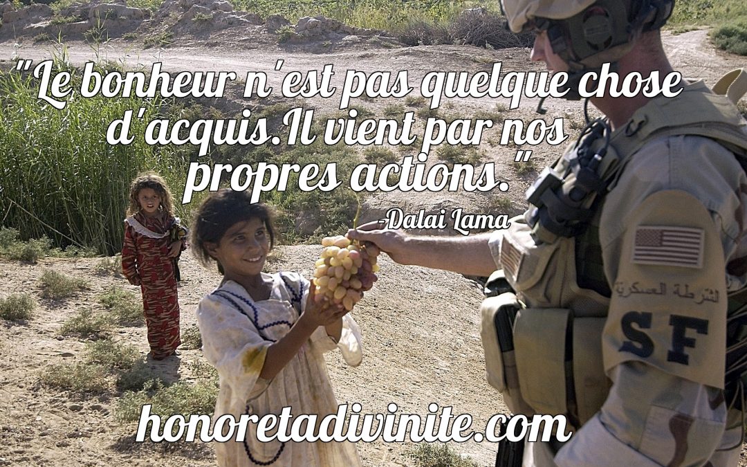 Le bonheur vient par nos actions…