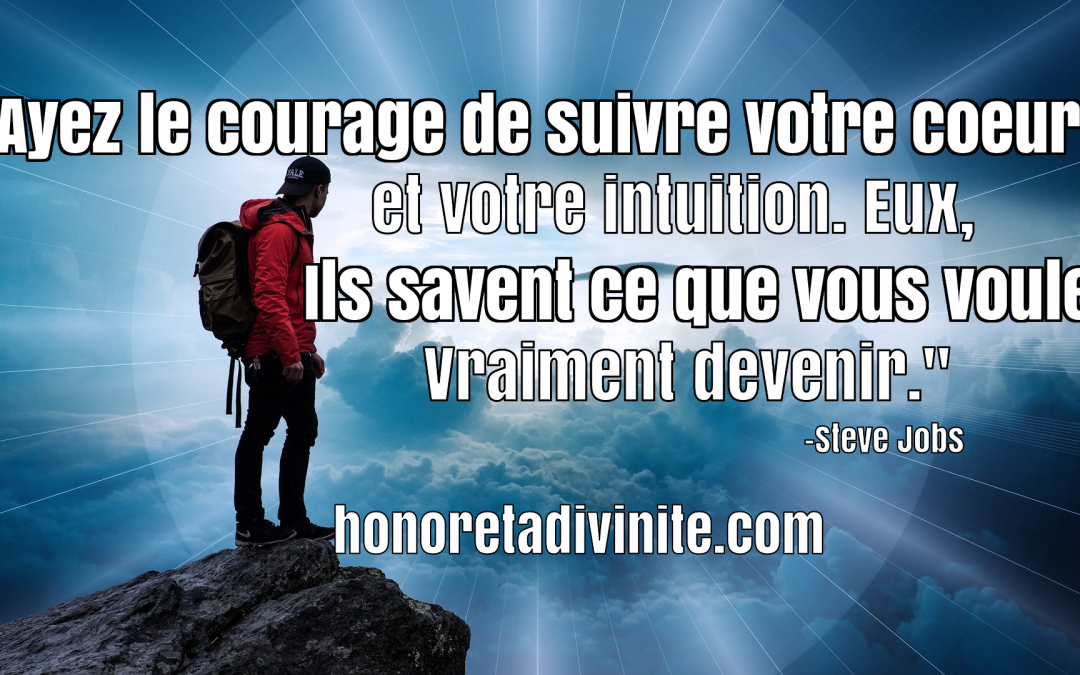 Ayez le courage de suivre….