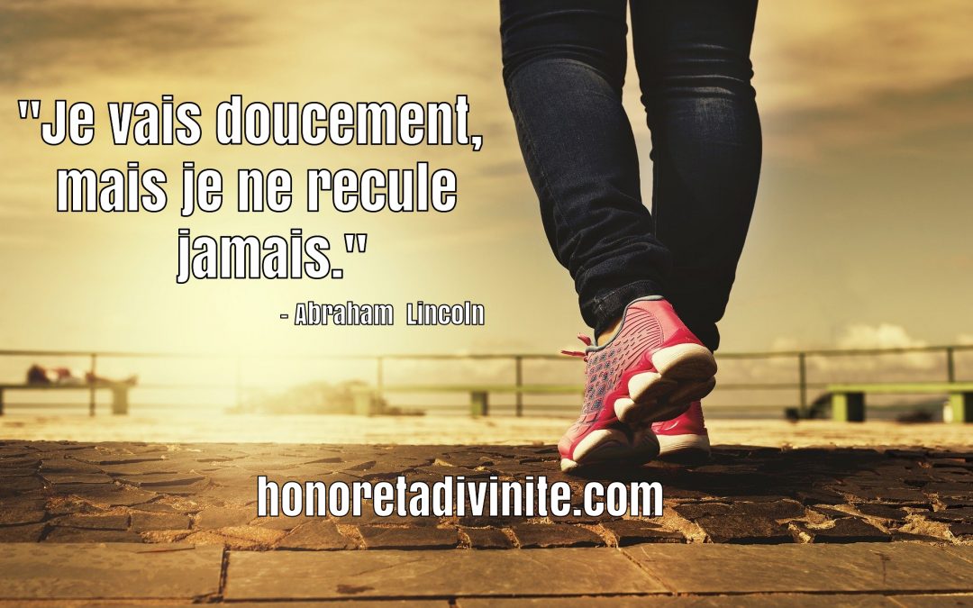 J’avance doucement…